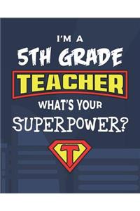 I'm A 5th Grade Teacher What's Your Superpower?