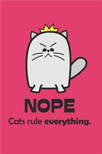 NOPE Cats Rule Everything