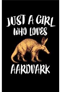 Just A Girl Who Loves Aardvark