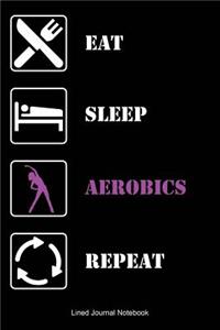 Eat Sleep AEROBICS Repeat