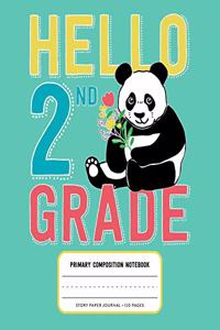 Hello 2nd Grade, Primary Composition Notebook Story Paper Journal 120 Pages