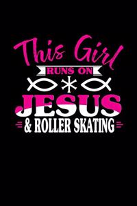 This Girl Runs on Jesus & Roller Skating