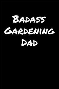 Badass Gardening Dad