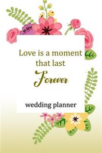 Wedding Planner: Love Is A Moment That Last Forever