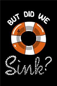 But Did We Sink?