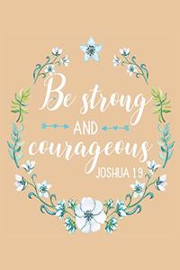 Be Strong and Courageous