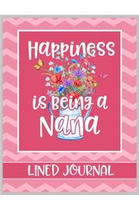 Happiness is being a Nana Lined Journal