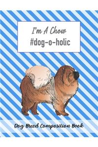 I'm A Chow #dog-o-holic