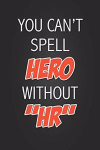 You Can't Spell Hero Without HR