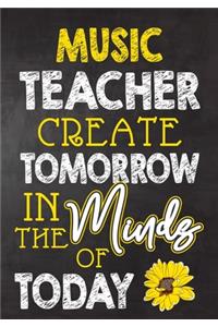 Music Teacher Create Tomorrow in The Minds Of Today
