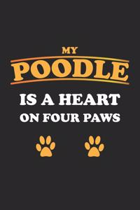 My Poodle is a heart on four paws