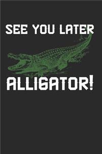 See You Later Alligator