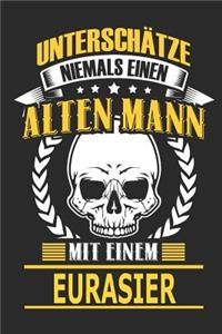 Unterschätze Niemals Einen Alten Mann Mit Einem Eurasier