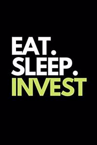 Eat. Sleep. Invest
