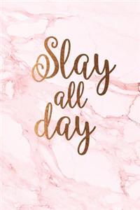 Slay all day