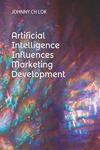 Artificial Intelligence Influences Marketing Development