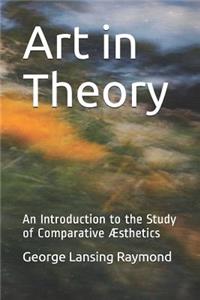 Art in Theory: An Introduction to the Study of Comparative Æsthetics