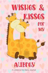Wishes & Kisses for My Aubrey