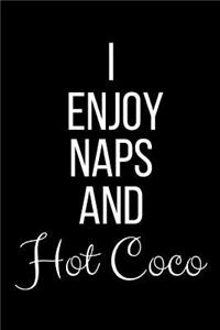 I Enjoy Naps And Hot Coco