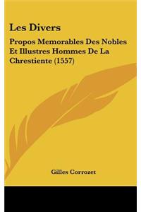 Les Divers: Propos Memorables Des Nobles Et Illustres Hommes de La Chrestiente (1557)