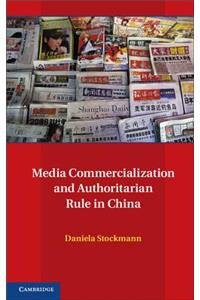 Media Commercialization and Authoritarian Rule in China