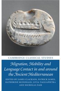Migration, Mobility and Language Contact in and around the Ancient Mediterranean