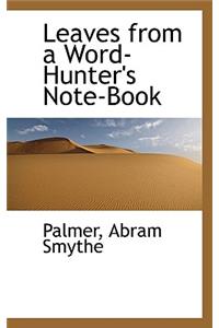 Leaves from a Word-Hunter's Note-Book