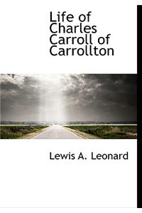 Life of Charles Carroll of Carrollton