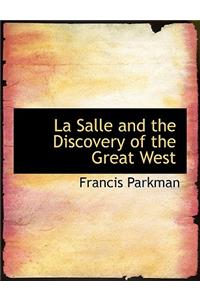 La Salle and the Discovery of the Great West, Volume I