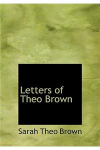 Letters of Theo Brown