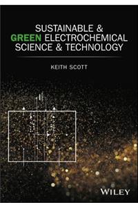 Sustainable and Green Electrochemical Science and Technology