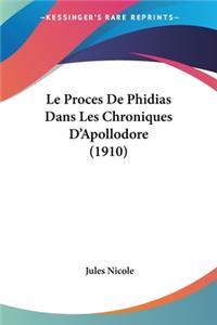 Le Proces De Phidias Dans Les Chroniques D'Apollodore (1910)