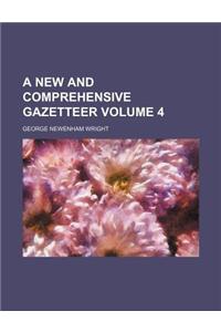 A New and Comprehensive Gazetteer Volume 4