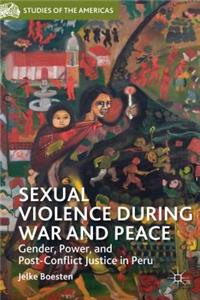 Sexual Violence During War and Peace