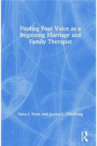 Finding Your Voice as a Beginning Marriage and Family Therapist