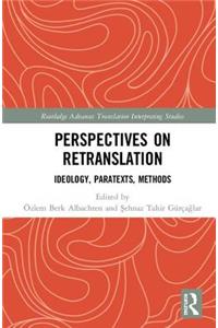 Perspectives on Retranslation