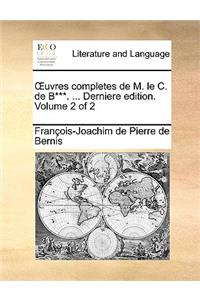 Uvres Completes de M. Le C. de B***. ... Derniere Edition. Volume 2 of 2