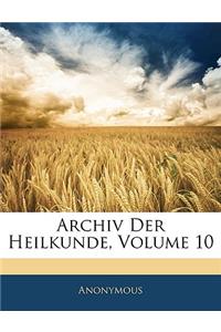 Archiv Der Heilkunde, Volume 10