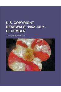 U.S. Copyright Renewals, 1952 July - December