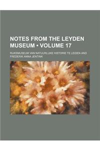 Notes from the Leyden Museum (Volume 17)