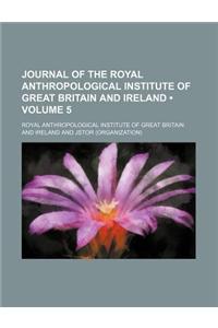 Journal of the Royal Anthropological Institute of Great Britain and Ireland Volume 5