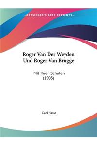 Roger Van Der Weyden Und Roger Van Brugge