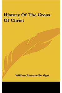 History of the Cross of Christ