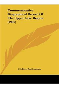Commemorative Biographical Record of the Upper Lake Region (1905)