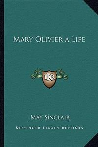 Mary Olivier a Life