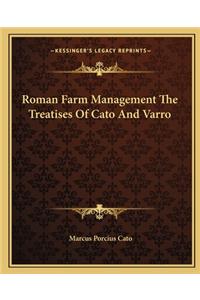 Roman Farm Management the Treatises of Cato and Varro
