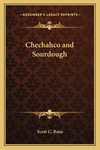 Chechahco and Sourdough