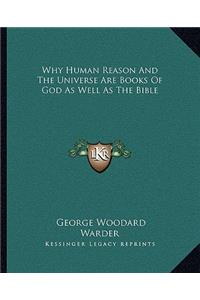 Why Human Reason And The Universe Are Books Of God As Well As The Bible