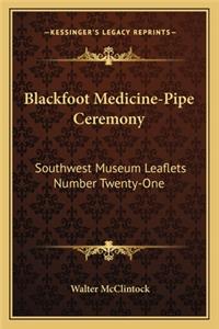 Blackfoot Medicine-Pipe Ceremony