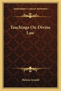 Teachings on Divine Law